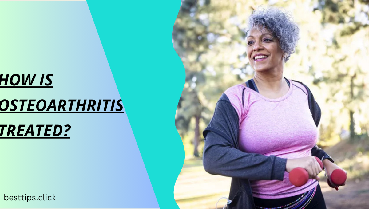 How Is Osteoarthritis Treated