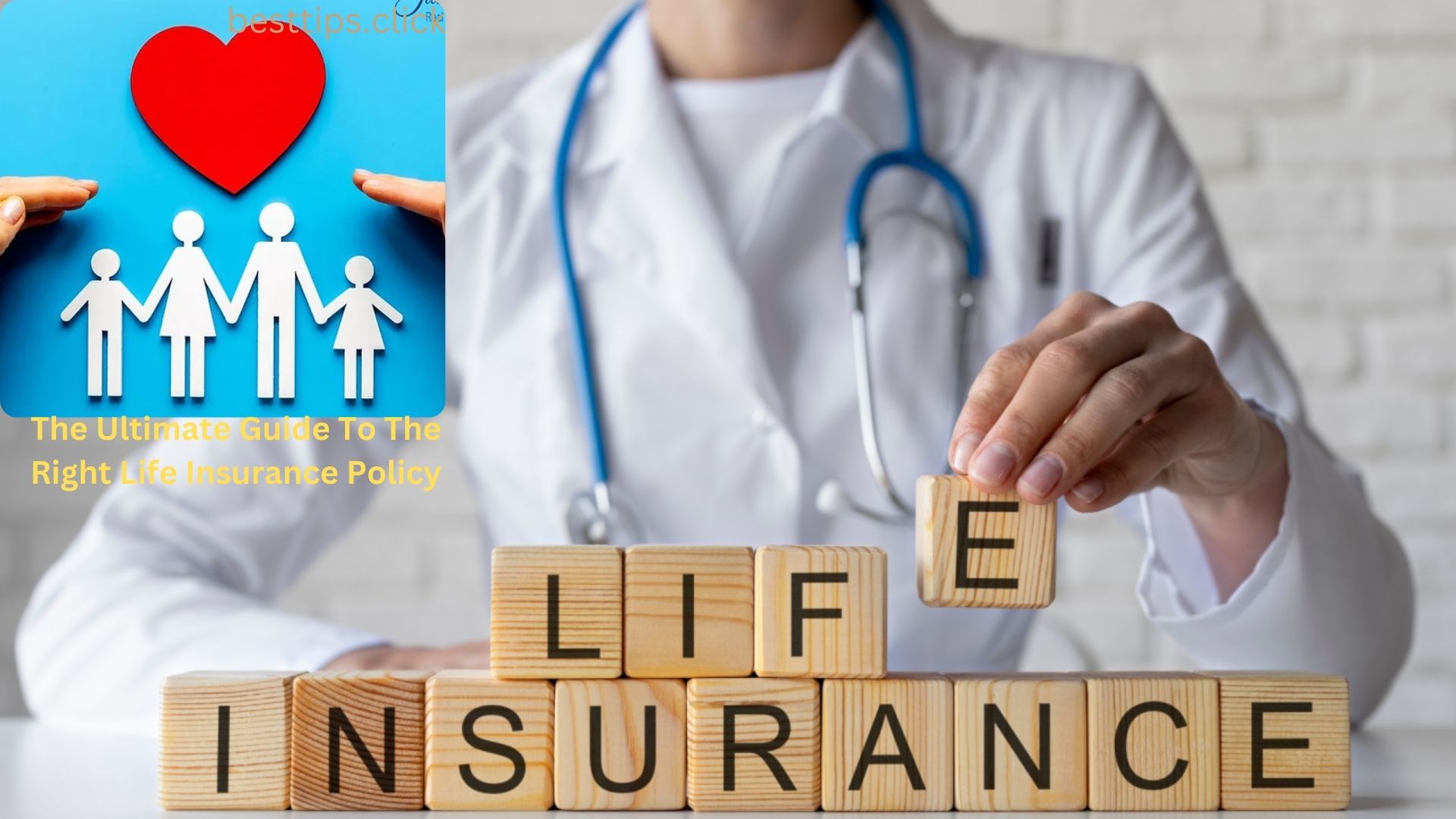 The Ultimate Guide To The Right Life Insurance Policy