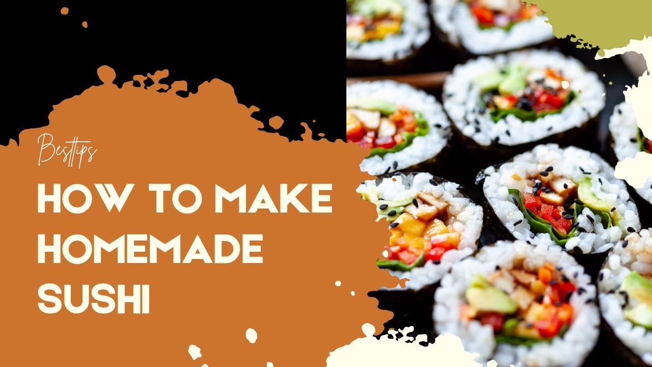 How to Make Homemade Sushi